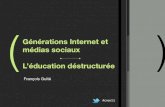 Générations Internet et médias sociaux - L'éducation déstructurée