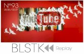 BLSTK Replay n°93 > La revue luxe et digitale du 26.06 au 02.07.14