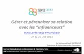 Gérer et pérenniser sa relation avec les “influenceurs” - Social Media Impact #SMI Conference 2013
