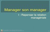 Manager son manager : 1 repenser la relation managériale