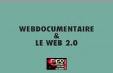 LE WEBDOC & LE WEB2.0 - C'EST QUOI LE WEB DOCUMENTAIRE ? - FIFO 2014