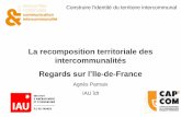 La recomposition territoriale des intercommunalités, regard sur l'Ile-de-France : état des lieux des réflexions en cours