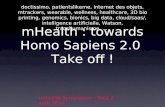 “mHealth: towards Homo Sapiens 2.0”. Take off”