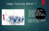 Compu training replay !