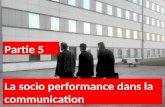 Socio Performance dans la communication : Partie 5