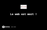 eCom Geneve 2014 : Le web est mort ! Bienvenue dans un monde d'influence et d'interactions
