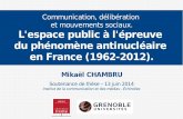 Communication, délibération et mouvements sociaux. L'espace public à l'épreuve du phénomène antinucléaire en France (1962 - 2012).