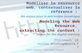 Nicolas Delaforge: Modeling the Web resource, extracting the context: stakes for digital memory.