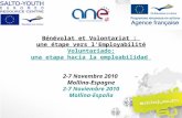 Bénévolat et Volontariat : une étape vers lEmployabilité Voluntariado: una etapa hacia la empleabilidad 2-7 Novembre 2010 Mollina-Espagne 2-7 Noviembre.