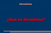 Hiroshima ¿Que es hiroshima? Hiroshima (, Hiroshima-shi ? ) ? es la capital de la prefectura de Hiroshima, en la región de Chugoku, al oeste de Japónprefectura.