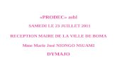 «PRODEC» asbl SAMEDI LE 23 JUILLET 2011 RECEPTION MAIRE DE LA VILLE DE BOMA Mme Marie José NIONGO NSUAMI DYMAJO.