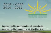 ACAF CAFA 2010 – 2011 Accomplissements et projets Accomplishments & Projects.