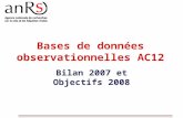 Bases de données observationnelles AC12 Bilan 2007 et Objectifs 2008.