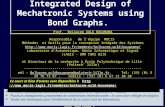 1 « Integrated Design of Mechatronic Systems using Bond Graphs » Prof. Belkacem OULD BOUAMAMA Responsable de léquipe MOCIS Méthodes et Outils pour la conception.