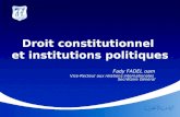 Droit constitutionnel et institutions politiques Fady FADEL oam Vice-Recteur aux relations internationales Secrétaire Général.