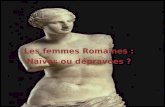 Les femmes Romaines : Naïves ou dépravées ? Alexis R.