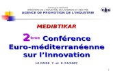 1 MEDIBTIKAR 2 ème Conférence Euro-méditerranéenne sur lInnovation LE CAIRE 7 et 8 /11/2007 REPUBLIQUE TUNISIENNE MINISTERE DE LINDUSTRIE, DE LENERGIE.