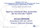 Cotonou, Bénin, 19 Juillet 2012 Aperçu Général des activités de la CE5 de lUIT-T Ahmed ZEDDAM Ahmed ZEDDAM, Président CE5 de lUIT-T France Télécom Orange.