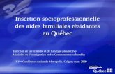 Insertion socioprofessionnelle des aides familiales résidantes au Québec Direction de la recherche et de lanalyse prospective Ministère de lImmigration.