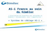AUTOMATISMES & CONTROLE INDUSTRIEL AS-i France au sein du Gimélec Depuis février 2013, lassociation AS-interface est rattachée au domaine « Automatismes»