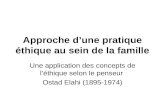Approche dune pratique éthique au sein de la famille Une application des concepts de léthique selon le penseur Ostad Elahi (1895-1974)
