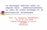 Le dialogue Sud/Est dans la région euro - méditerranéenne: la zone de libre-échange et le partenariat économique Prof. Dr. Margarita SHIVERGUEVA 24 et.