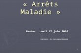 1 « Arrêts Maladie » Nantes Jeudi 17 juin 2010 UNAFORMEC - Dr Christophe BEZANSON.