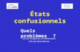 États confusionnels Quels problèmes ? Service durgences et réanimation CHU de Saint-Etienne.
