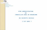 29/06/2012 Corinne Brivois Coordonnatrice Régionale UR Auvergne ETRE ADMINISTRATEUR OU CONSEILLER DANS UN ORGANISME DE SECURITE SOCIALE CEST QUOI ?