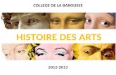COLLEGE DE LA BAROUSSE 2012-2013 HISTOIRE DES ARTS.
