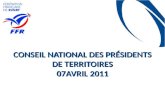 CONSEIL NATIONAL DES PRÉSIDENTS DE TERRITOIRES 07AVRIL 2011.