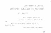 1 Présenter GuiderObserver Conférence Débat Commande publique de maitrise d œuvre Par Jacques Cabanieu Ancien Secrétaire Général de la Mission Interministériel.