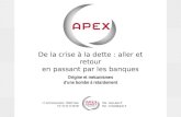 17, bd Poissonnière. 75002 Paris Tél. 01 53 72 00 00 Site :  Mel : contact@apex.fr De la crise à la dette : aller et retour en passant par les.