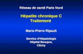 Réseau de santé Paris Nord Hépatite chronique C Traitement Marie-Pierre Ripault Service dHépatologie Hôpital Beaujon, Clichy.