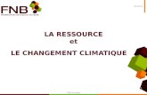 LA RESSOURCE et LE CHANGEMENT CLIMATIQUE 11/11/2013 Pied de page 1.