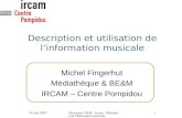 14 juin 2007Séminaire GRM - Ircam - Ministère de l'Éducation nationale 1 Description et utilisation de linformation musicale Michel Fingerhut Médiathèque.