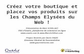 Créez votre boutique et placez vos produits sur les Champs Elysées du Web ! Présentation de Marc SCHILLACI PDG dOxatis, plateforme de commerce en ligne.