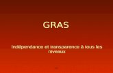 PC GRAS Indépendance et transparence à tous les niveaux.