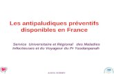 AJANA /SURMIV Les antipaludiques préventifs disponibles en France Service Universitaire et Régional des Maladies Infectieuses et du Voyageur du Pr Yasdanpanah.