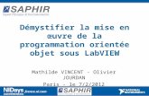 France.ni.com Démystifier la mise en œuvre de la programmation orientée objet sous LabVIEW Mathilde VINCENT - Olivier JOURDAN Paris - le 7/2/2012.