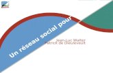 Lundi 21 mars 2011 Un réseau social pour Entreprise Jean-Luc Walter Patrick de Dieuleveult.