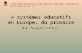 4 systèmes éducatifs en Europe, du primaire au supérieur. Commission Éducation, Enseignement Supérieur, Recherche de la section du 12 e.