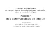 Construire une pédagogie du français langue de scolarisation en maternelle dans le contexte ibérique Installer des automatismes de langue Stage réseau.