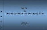 1 BPELBPEL BPEL & Orchestration de Services Web Réalisé par : Najla Mannaï Mariem Touati