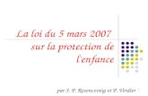 1 La loi du 5 mars 2007 sur la protection de l'enfance par J. P. Rosenczveig et P. Verdier.