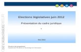 DE LAUDIOVISUEL - 1 - Mai 2012 Elections législatives juin 2012 Présentation du cadre juridique * Direction des programmes Département Pluralisme et Déontologie.