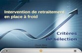 Intervention de retraitement en place à froid Critères de sélection Critères de sélection Claude Blais Talon Sébeq.