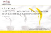 5 à 7 ADBS La DTD TEI : principes et fonctionnement pour la création de contenu éditorial 24 Janvier 2008 Gautier Poupeau, Unilog Management gautier.poupeau@logicacmg.unilog.com.