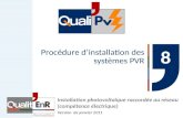 Procédure dinstallation des systèmes PVR 8 Installation photovoltaïque raccordée au réseau (compétence électrique) Version de janvier 2011.