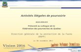 Activités illégales de pourvoirie BILAN 2008-2010 Présenté au colloque de la Fédération des pourvoiries du Québec Direction générale de la protection de.